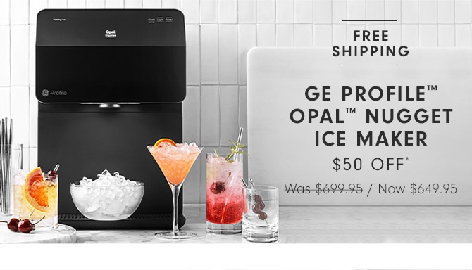 GE PROFILE™ OPAL NUGGET ICE MAKER - $50 OFF*