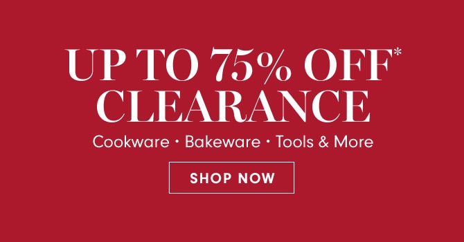 UP TO 75% OFF* CLEARANCE - SHOP NOW