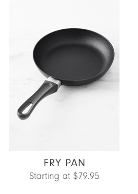 Fry Pan - Starting at $79.95