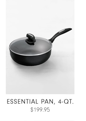 essential Pan, 4-qt. - $199.95