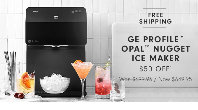GE PROFILE™ OPAL NUGGET ICE MAKER - $50 OFF*