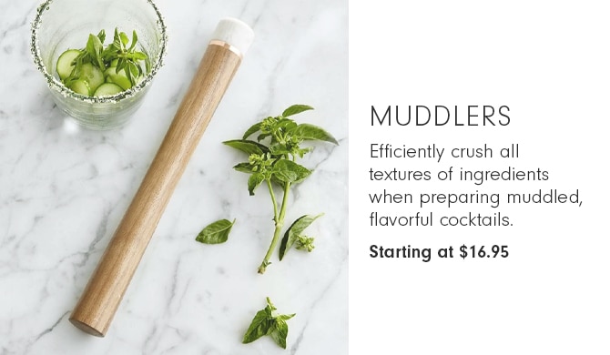 Muddlers - Starting at $16.95