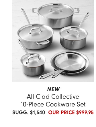 All-Clad Collective 10-Piece Cookware Set - OUR PRICE $999.95