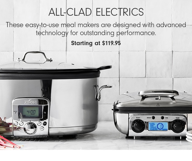 All-Clad Electrics - Starting at $119.95