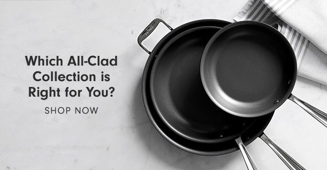 Which All-Clad Collection is Right for You? - SHOP NOW