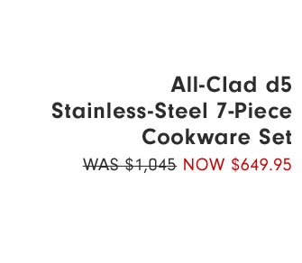 All-Clad d5 Stainless-Steel 7-Piece Cookware Set Now $649.95