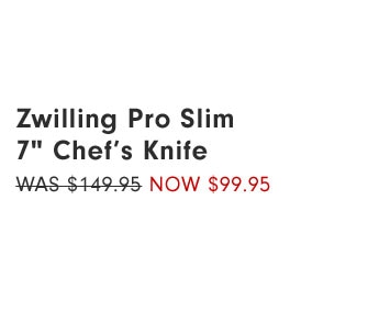 Zwilling Pro Slim 7" Chef's Knife Now $99.95