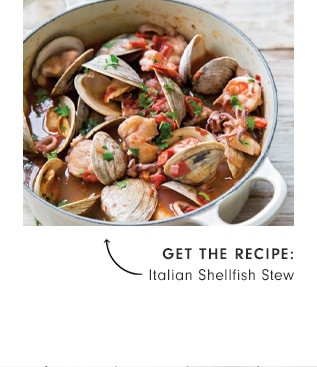 GET THE RECIPE: Italian Shellfish Stew