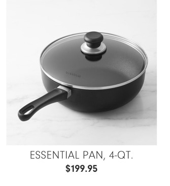 Essential Pan, 4-QT. - $199.95