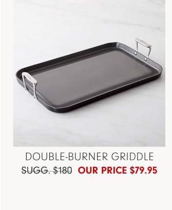 Double-Burner Griddle - Our Price $79.95