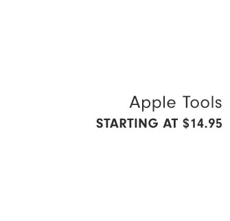 Apple Tools Starting at $14.95