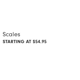 Scales Starting at $54.95