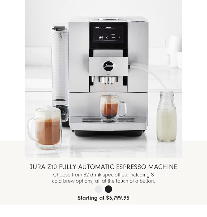 JURA Z10 Fully Automatic Espresso Machine - Choose from 32 drink specialties, including 8 cold brew options, all at the touch of a button. Starting at $3,799.95