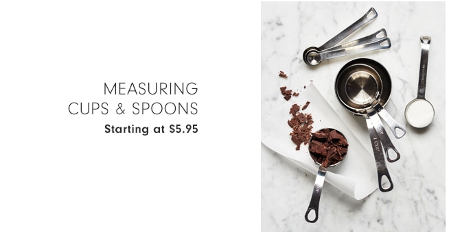 Measuring Cups & Spoons - Starting at $5.95