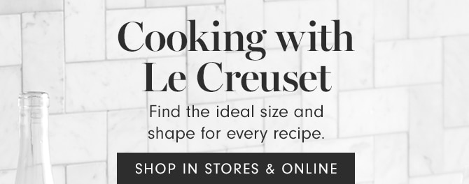 Cooking with Le Creuset - SHOP IN STORES & ONLINE