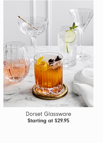 Dorset Glassware - Starting at $29.95