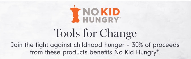 NO KID HUNGRY - TOOLS FOR CHANGE