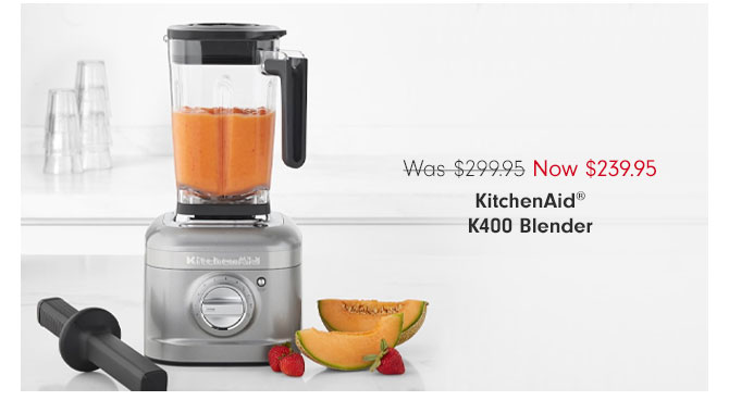 KitchenAidÂ® K400 Blender - Now $239.95