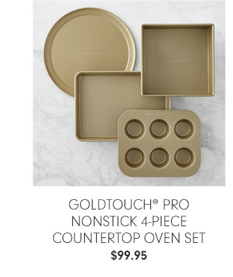 Goldtouch® Pro Nonstick 4-Piece Countertop Oven Set $99.95