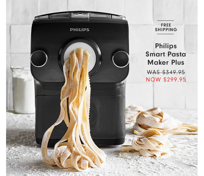 FREE SHIPPING - Philips Smart Pasta Maker Plus - NOW $299.95