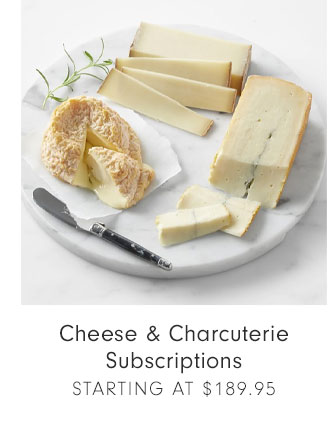 Cheese & Charcuterie Subscriptions - STARTING AT $189.95