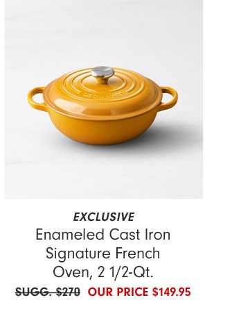 EXCLUSIVE Enameled Cast Iron Signature French Oven, 2 1/2-Qt. - OUR PRICE $149.95