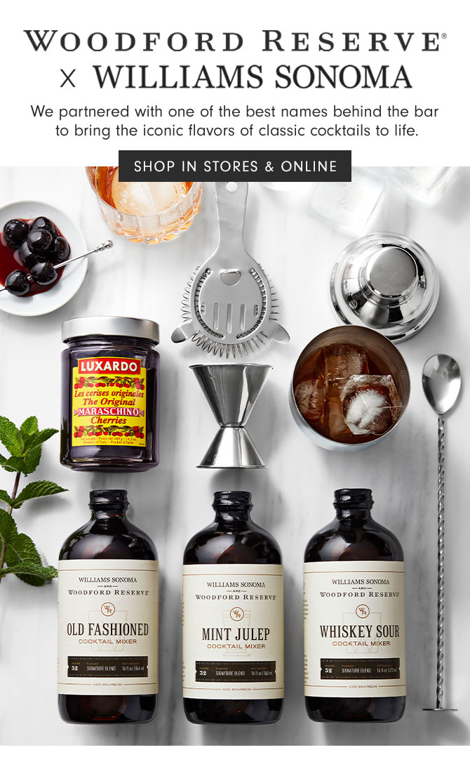 WOODFORD RESERVEÂ® X WILLIAMS SONOMA - SHOP IN STORES & ONLINES