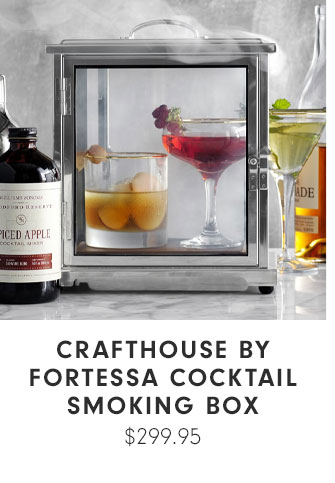 CRAFTHOUSE BY FORTESSA COCKTAIL SMOKING BOX - $299.95