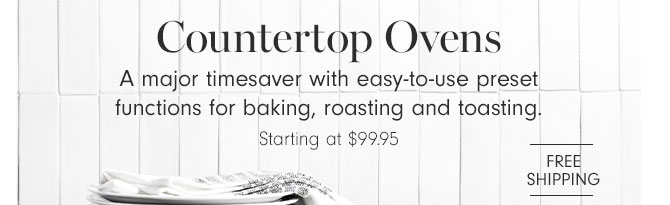 Countertop Ovens - Starting at $99.95