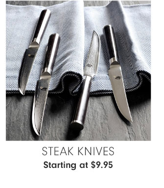 Steak Knives Starting at $9.95