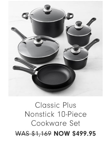 Classic Plus Nonstick 10-Piece Cookware Set NOW $499.95