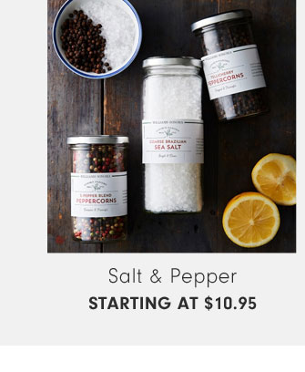 Salt & Pepper Starting at $10.95