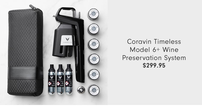 Coravin Timeless Model 6+ Wine Preservation System - $299.95