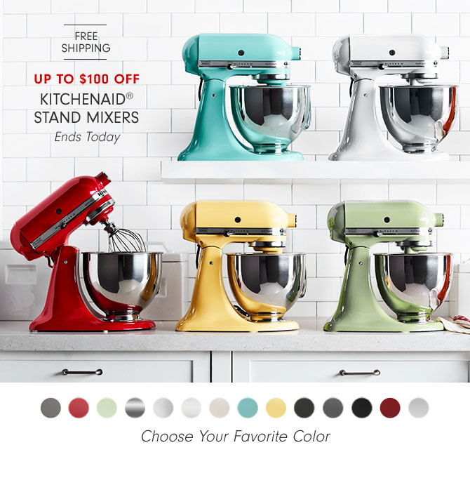 Up to $100 OFF KitchenAid® Stand Mixers Ends Today