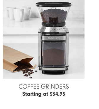 Coffee Grinders - Starting at $34.95