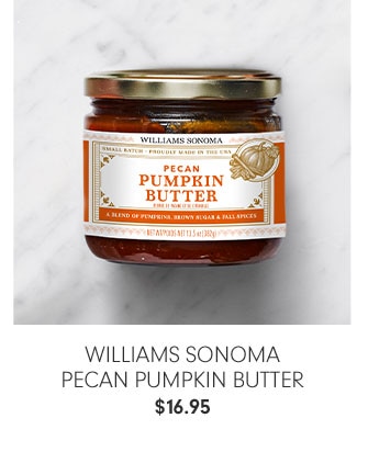 WILLIAMS SONOMA PECAN PUMPKIN BUTTER - $16.95