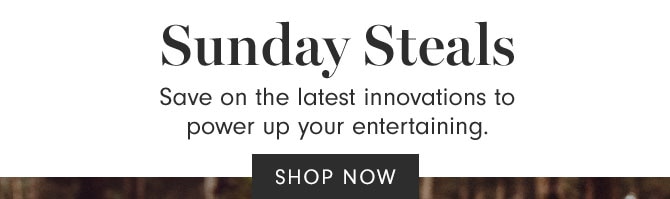 Sunday Steals - SHOP NOW