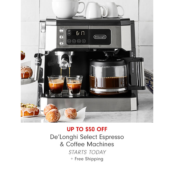 UP TO $50 OFF - De'Longhi Select Espresso & Coffee Machines - STARTS TODAY + Free Shipping