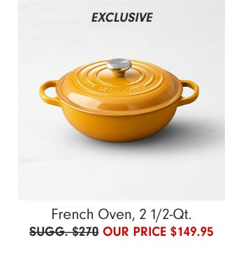 French Oven, 2 1/2-Qt. - Our Price $149.95