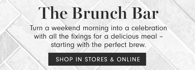 The Brunch Bar - SHOP IN STORES & ONLINE