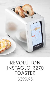 REVOLUTION INSTAGLO R270 TOASTER - $399.95