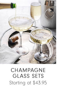 CHAMPAGNE GLASS SETS - $43.95