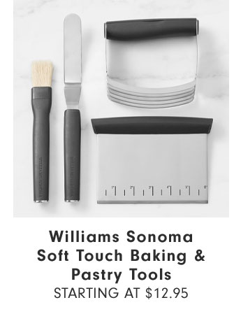 Williams Sonoma Soft Touch Baking & Pastry Tools Starting at $12.95