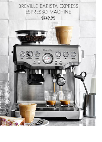 BREVILLE BARISTA EXPRESS ESPRESSO MACHINE - $749.95