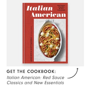 GET THE COOKBOOK: Italian American: Red Sauce Classics and New Essentials