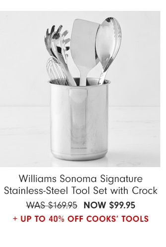 Williams Sonoma Signature Stainless-Steel Tool Set with Crock - NOW $99.95 + Up to 50% Off cooks’ tools