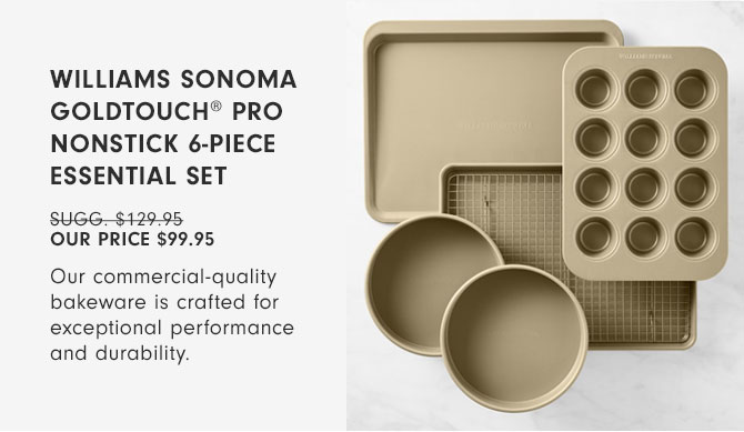 Williams Sonoma Goldtouch® Pro Nonstick 6-Piece Essential Set - OUR PRICE $99.95