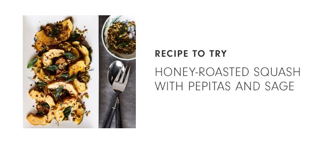 RECIPE TO TRY - Honey-Roasted Squash with Pepitas and Sage recipe