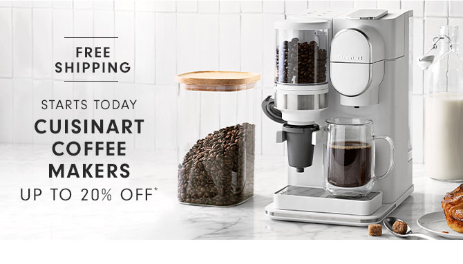 FREE SHIPPING - STARTS TODAY - Cuisinart Coffee Makers - UP TO 20% OFF*