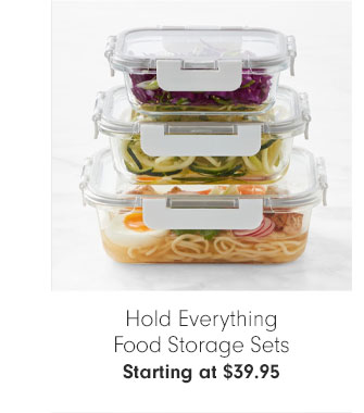 Hold Everything Food Storage Sets Starting at $39.95